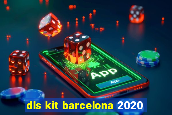 dls kit barcelona 2020